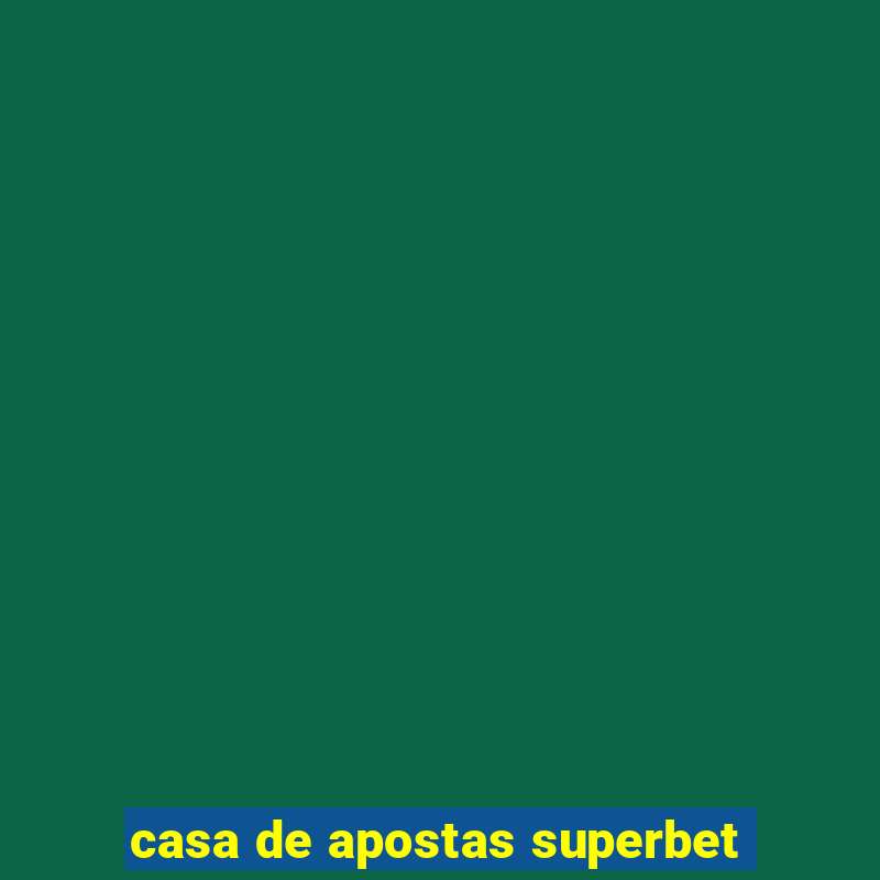 casa de apostas superbet