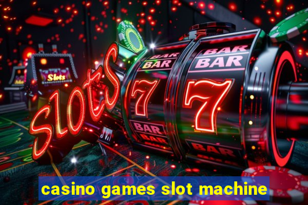 casino games slot machine