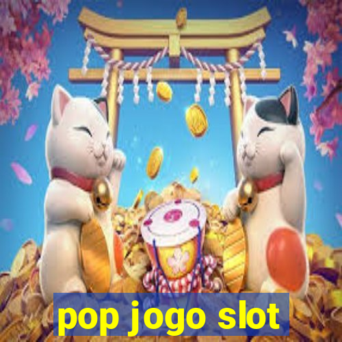 pop jogo slot