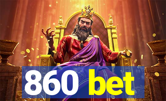 860 bet