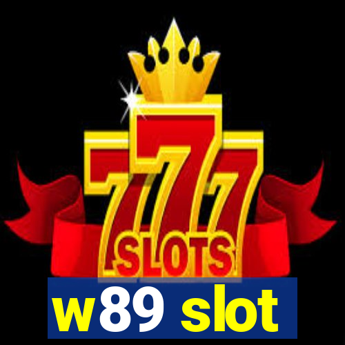 w89 slot