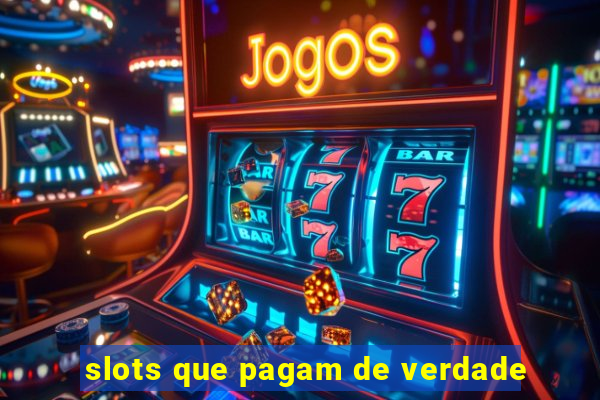 slots que pagam de verdade