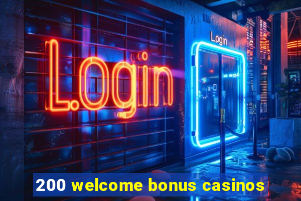 200 welcome bonus casinos