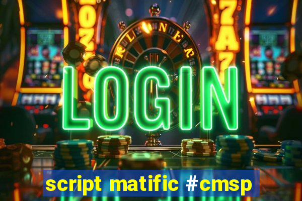 script matific #cmsp