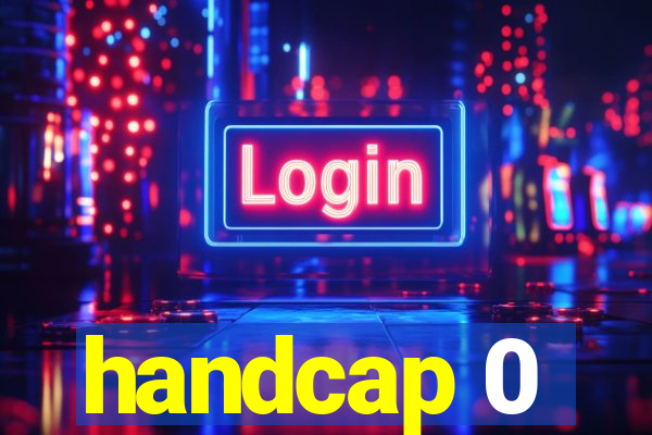 handcap 0