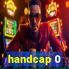 handcap 0