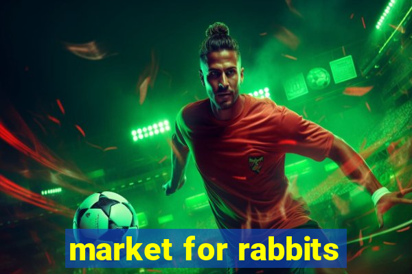 market for rabbits