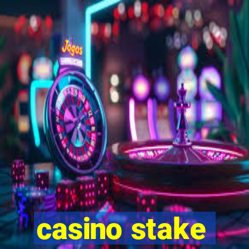 casino stake