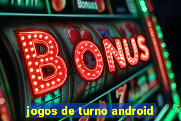 jogos de turno android