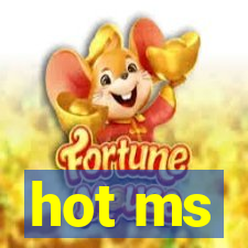 hot ms