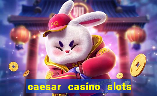 caesar casino slots win real money