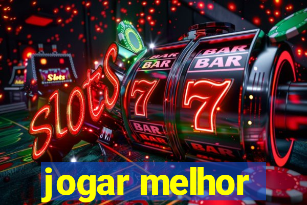 jogar melhor