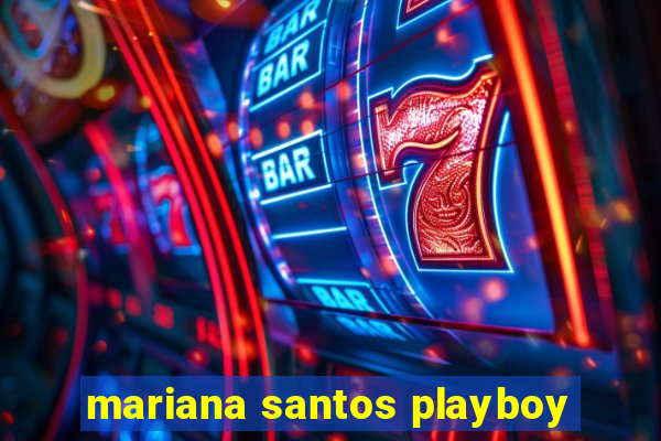 mariana santos playboy