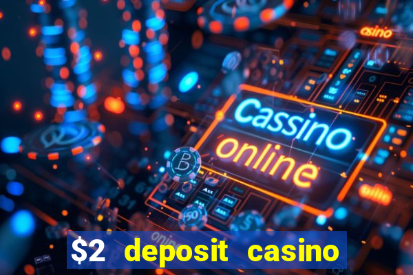 $2 deposit casino nz 2021