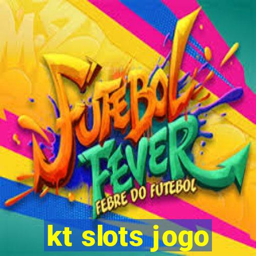 kt slots jogo