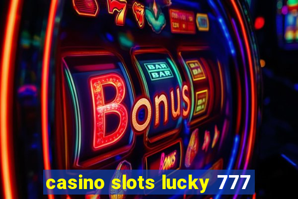 casino slots lucky 777