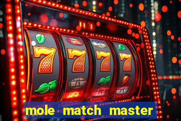 mole match master ganha dinheiro