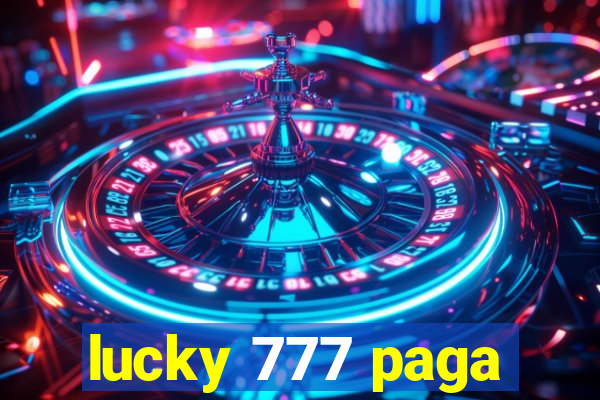 lucky 777 paga