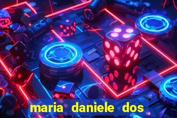 maria daniele dos santos dutra