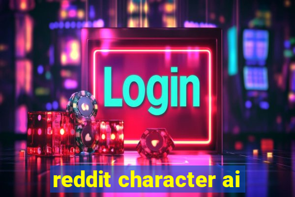 reddit character ai