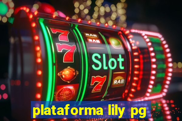 plataforma lily pg