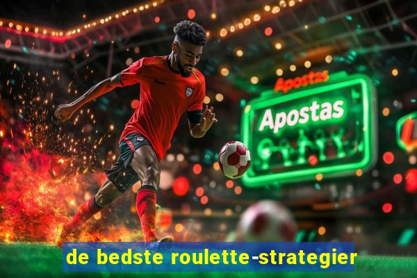 de bedste roulette-strategier