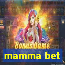 mamma bet