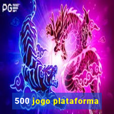 500 jogo plataforma