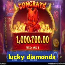 lucky diamonds