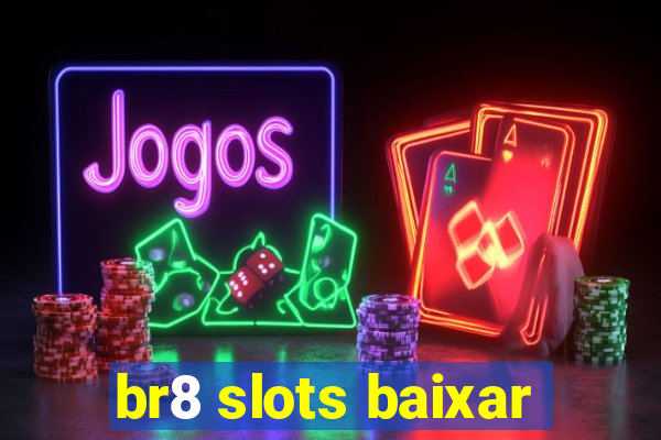 br8 slots baixar