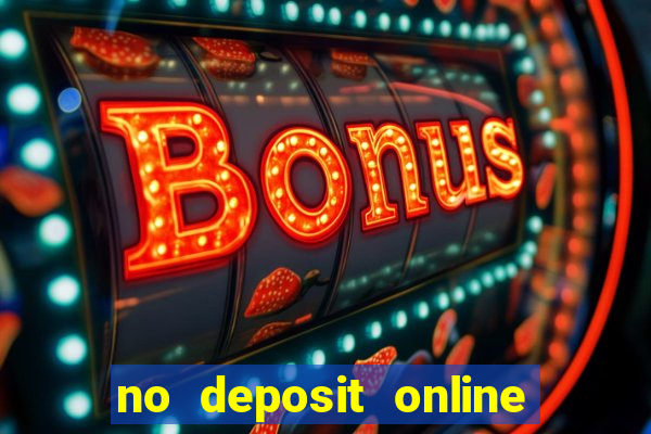 no deposit online casino bonuses