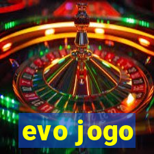 evo jogo