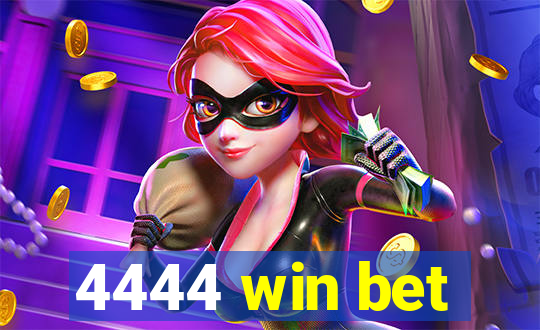 4444 win bet