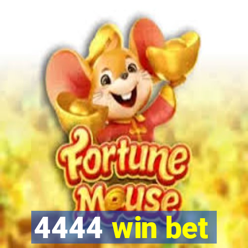 4444 win bet