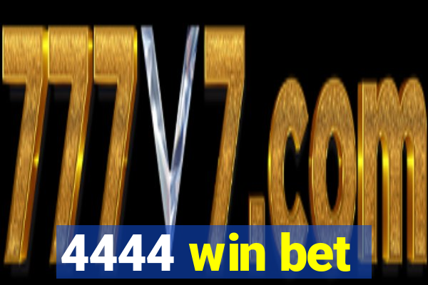 4444 win bet