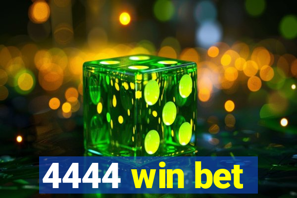 4444 win bet