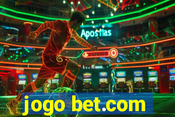 jogo bet.com