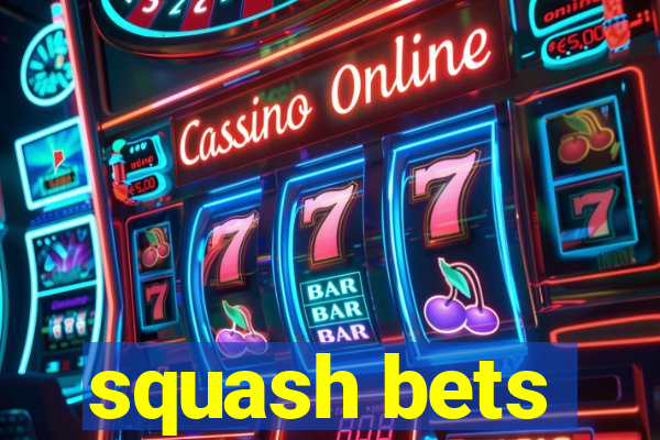 squash bets