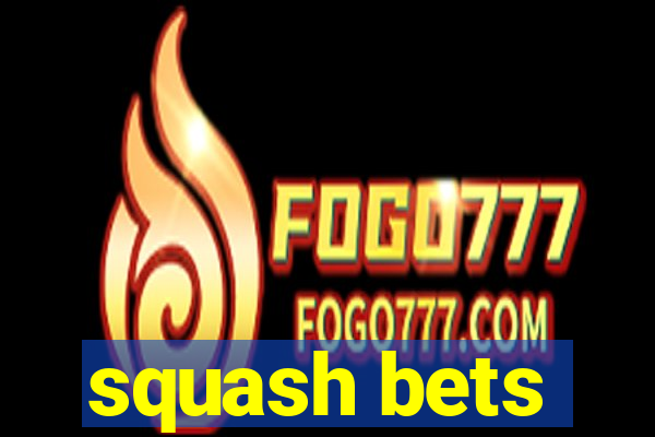 squash bets