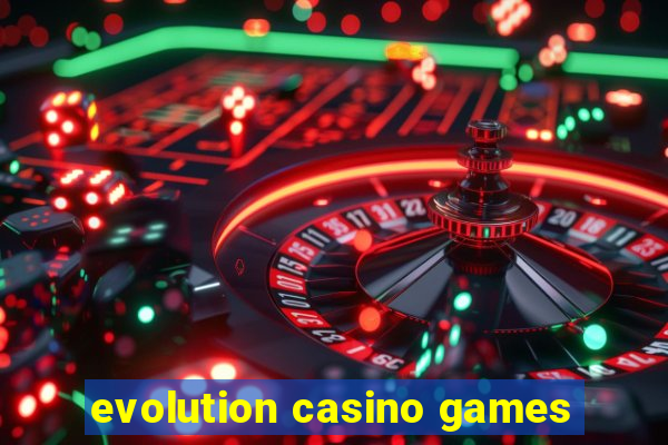 evolution casino games