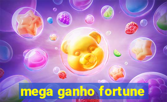 mega ganho fortune