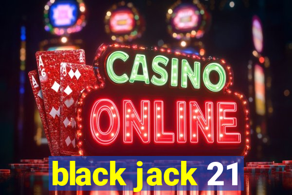 black jack 21