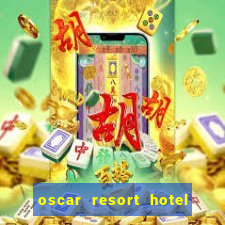 oscar resort hotel & casino