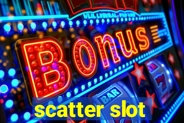 scatter slot