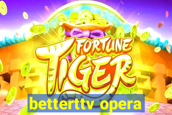 betterttv opera