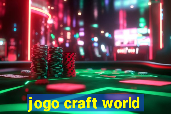 jogo craft world