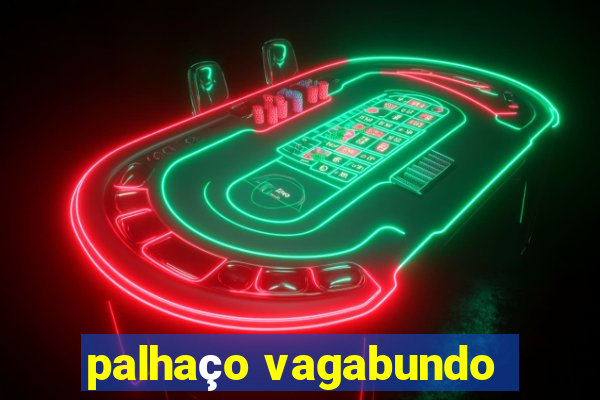 palhaço vagabundo