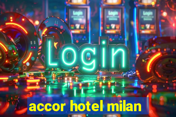 accor hotel milan