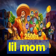 lil mom