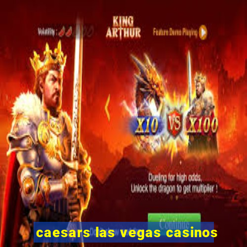 caesars las vegas casinos